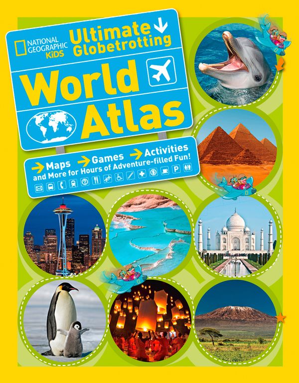 Cover Art for 9781426314889, National Geographic Kids Ultimate Globetrotting World Atlas by National Geographic Kids