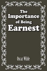 Cover Art for 9781936041022, The Importance of Being Earnest by Oscar Wilde