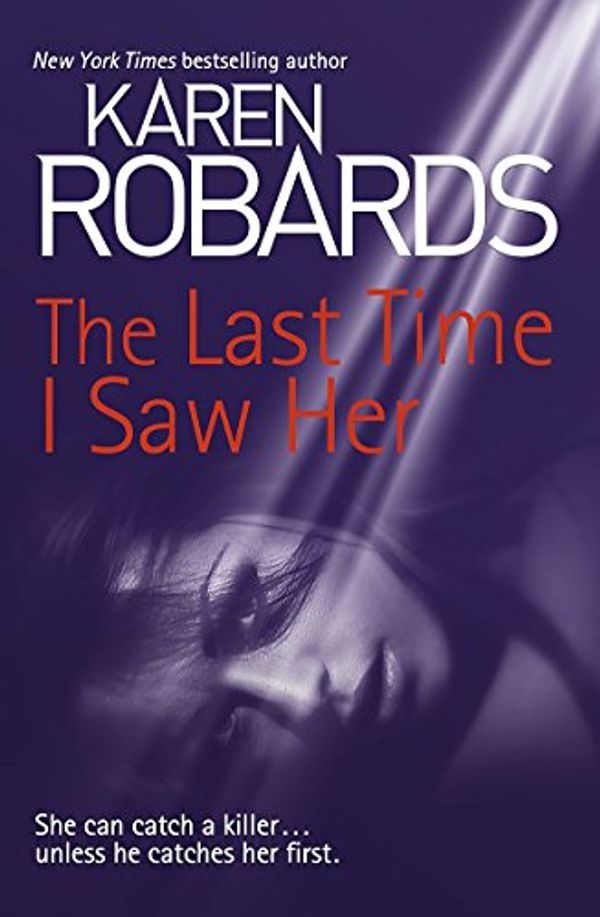 Cover Art for 9781444797817, The Last Time I Saw Her by Karen Robards