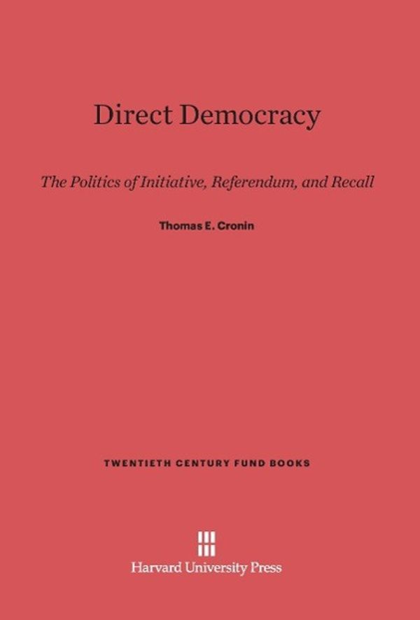 Cover Art for 9780674330078, Direct DemocracyTwentieth Century Fund Books/Reports/Studies by Thomas E. Cronin