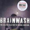 Cover Art for 9780340923641, Brainwash: The Secret History of Mind Control by Dominic Streatfeild