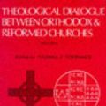 Cover Art for 9780707304366, Theological Dialogue Between Orthodox and Reformed Churches by Torrance, Thomas F., Ed.