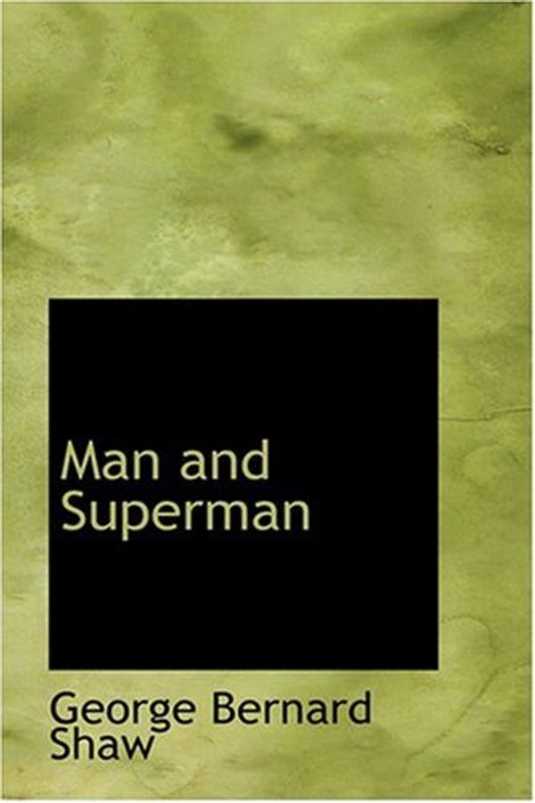 Cover Art for 9780554376004, Man and Superman by George Bernard Shaw