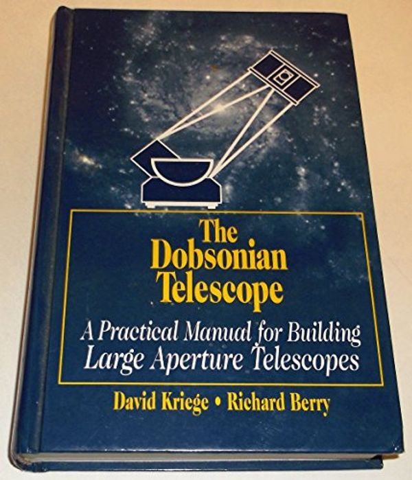 Cover Art for 9780943396552, The Dobsonian Telescope by David Kriege, Richard Berry
