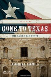 Cover Art for 9780199779406, Gone to Texas: A History of the Lone Star State by Randolph B. Campbell