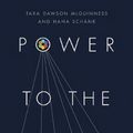 Cover Art for 9780691207759, Power to the Public: The Promise of Public Interest Technology by Tara Dawson McGuinness, Hana Schank