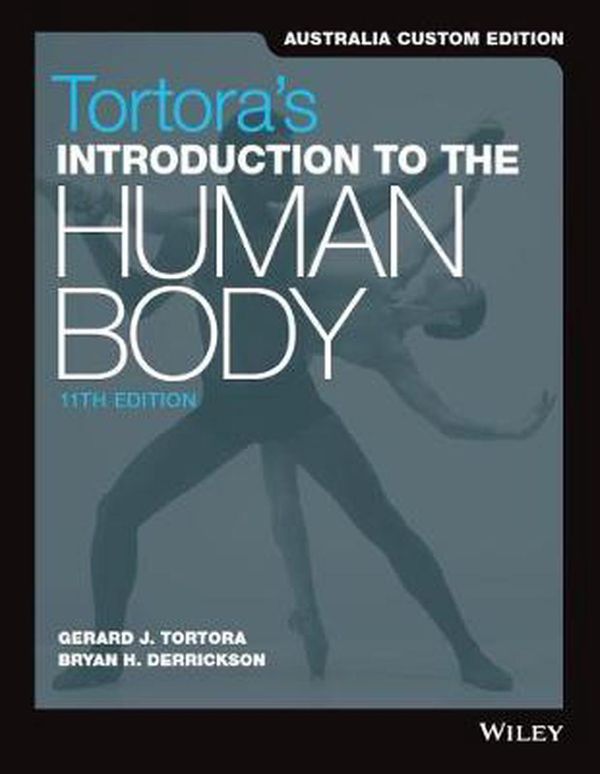 Cover Art for 9781119561781, Introduction to the Human Body, 11e Australia & New Zealand Edition by Gerard J. Tortora, Bryan H. Derrickson
