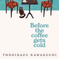 Cover Art for B07TYW96QL, Before the Coffee Gets Cold by Toshikazu Kawaguchi