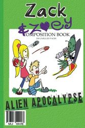 Cover Art for 9781481972109, Zack & Zoey's Alien Apocalypse by Mj Ware