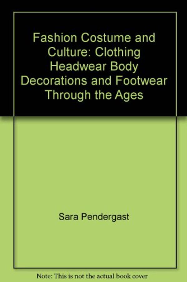 Cover Art for 9780787654184, Fashion, Costume, and Culture by Sara Pendergast