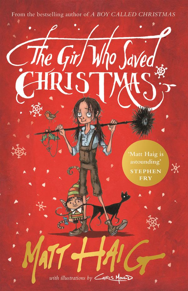 Cover Art for 9781782118572, The Girl Who Saved Christmas by Matt Haig, illustrated by Chris Mould