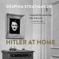 Cover Art for 9780300222920, Hitler at Home by Despina Stratigakos
