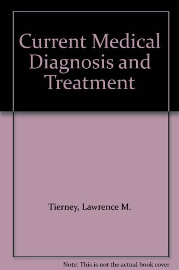 Cover Art for 9780071105279, Current Medical Diagnosis and Treatment by Lawrence M. Tierney, Stephen J. McPhee, Maxine A. Papadakis
