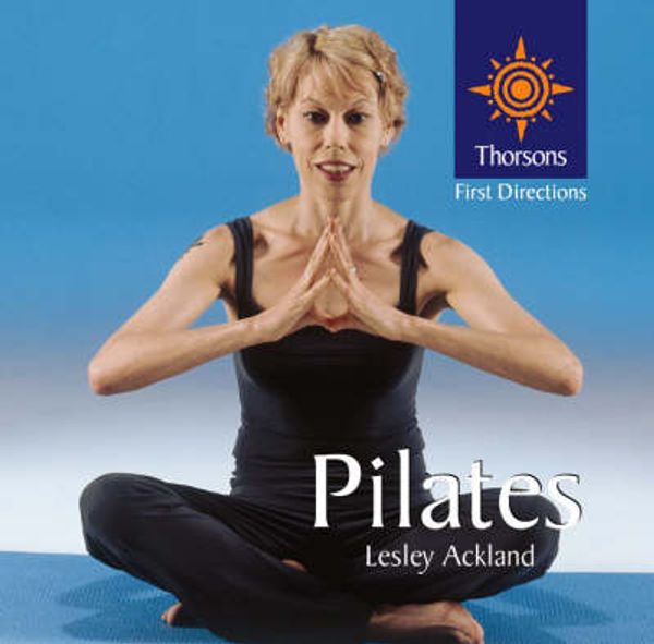 Cover Art for 9780007123551, Pilates by Lesley Ackland