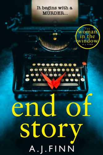 Cover Art for 9780008234218, End of Story by A. J. Finn