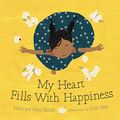 Cover Art for B07KSPYWMG, My Heart Fills with Happiness by Monique Gray Smith