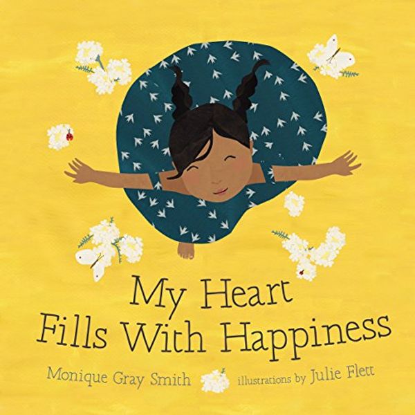 Cover Art for B07KSPYWMG, My Heart Fills with Happiness by Monique Gray Smith