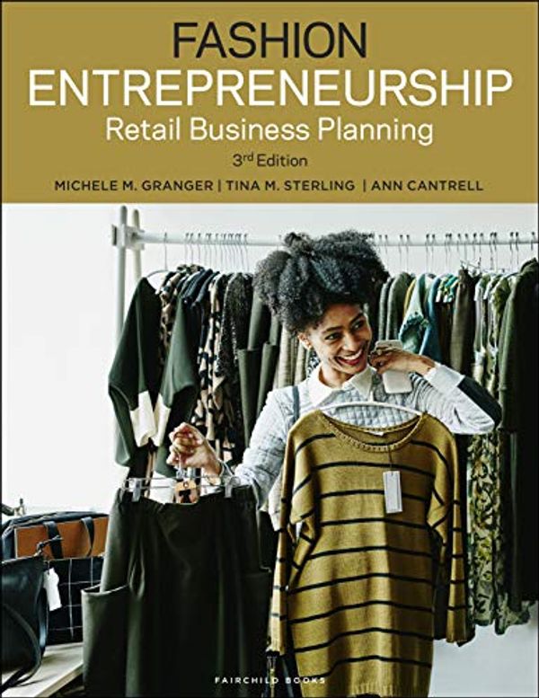 Cover Art for 9781501331619, Fashion Entrepreneurship: Retail Business Planning by Michele M. Granger