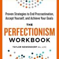 Cover Art for 9781641520553, The Perfectionism WorkbookProven Strategies to End Procrastination, Accep... by Taylor Newendorp