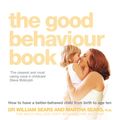 Cover Art for 9780007198245, The Good Behaviour Book by William Sears