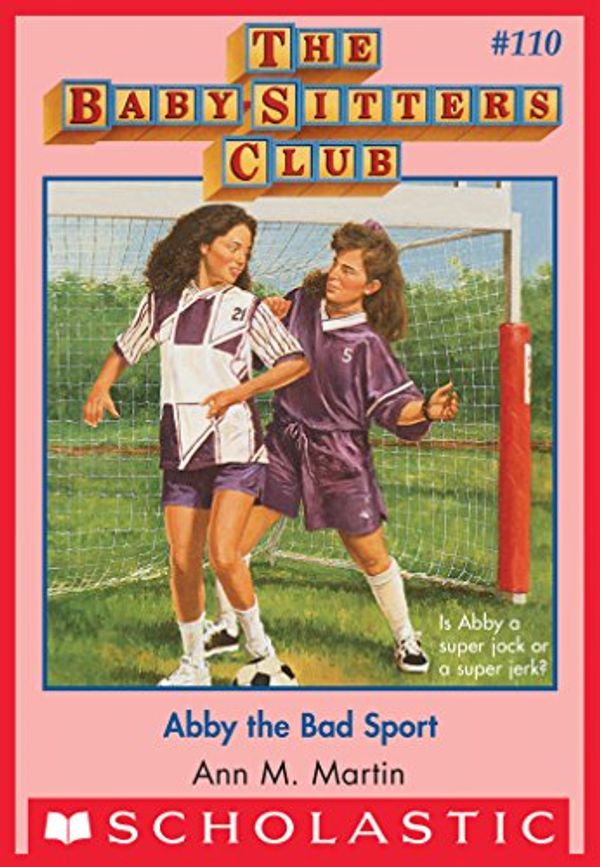 Cover Art for B00Q5LJFAE, The Baby-Sitters Club #110: Abby the Bad Sport (Baby-Sitters Club, The) by Ann M. Martin