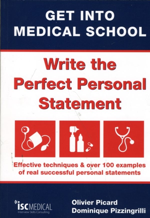 Cover Art for 9781905812103, Get into Medical School - Write the Perfect Personal Statement by Olivier Picard