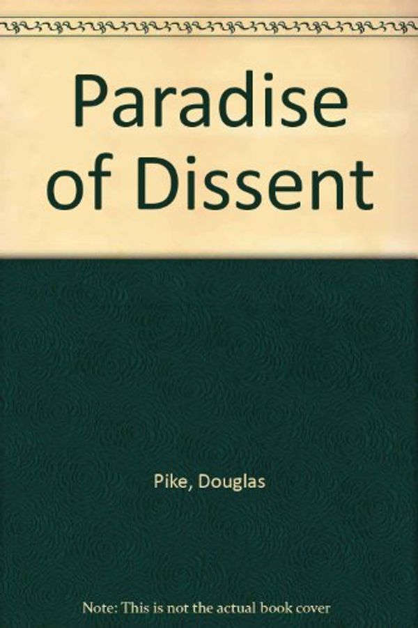 Cover Art for 9780522836493, Paradise of Dissent by Douglas Pike