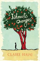 Cover Art for 9781780744940, Ishmael's Oranges by Claire  Hajaj