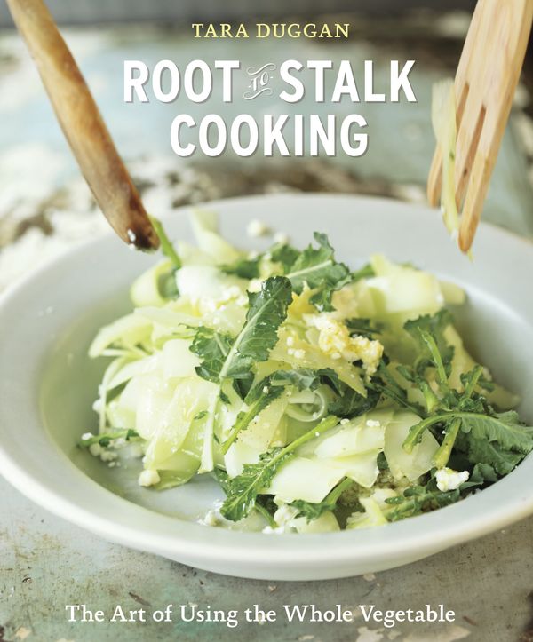 Cover Art for 9781607744122, Root-To-Stalk Cooking by Tara Duggan