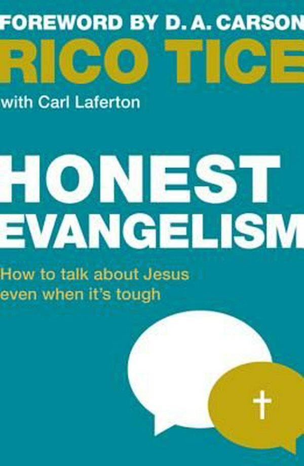 Cover Art for 9781909919396, Honest Evangelism: How to Talk about Jesus Even When It's Tough by Rico Tice