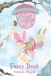 Cover Art for 9780747592075, GLITTERWINGS ACADEMY 4: Fairy Dust by Titania Woods