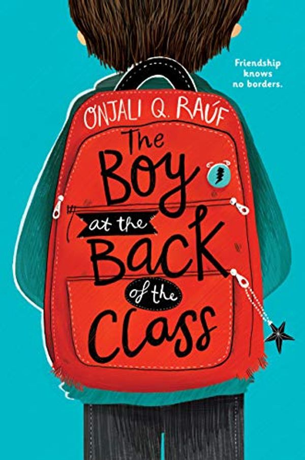 Cover Art for 9781984850805, The Boy at the Back of the Class by Onjali Q. Raúf