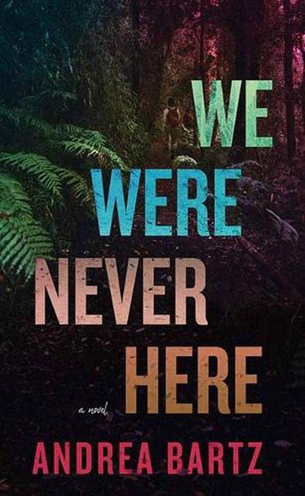 Cover Art for 9781638080657, We Were Never Here by Andrea Bartz