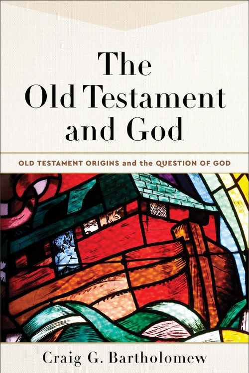 Cover Art for 9781540964014, The Old Testament and God by Bartholomew, Craig G
