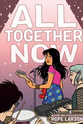 Cover Art for 9780374311629, All Together Now (The Eagle Rock Trilogy) by Hope Larson
