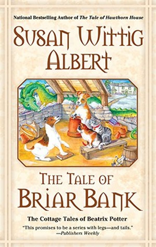 Cover Art for 9780425223611, The Tale of Briar Bank: The Cottage Tales of Beatrix Potter by Albert, Susan Wittig