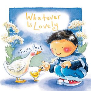 Cover Art for 9781433683374, Whatever Is Lovely by Susie Poole