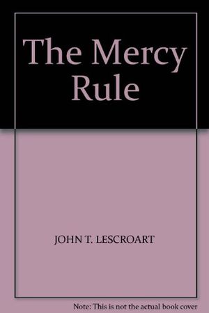Cover Art for 9780755320059, The Mercy Rule by John T. Lescroart