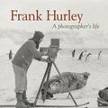 Cover Art for 9780670073511, Frank Hurley: A Photographer's Life by Alasdair McGregor