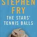 Cover Art for 9780099727415, The Stars' Tennis Balls by Stephen Fry