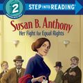 Cover Art for 9780593119822, Susan B. Anthony: Her Fight for Equal Rights (STEP INTO READING) by Monica Kulling