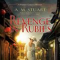 Cover Art for B082S29K84, Revenge in Rubies (A Harriet Gordon Mystery Book 2) by A. M. Stuart