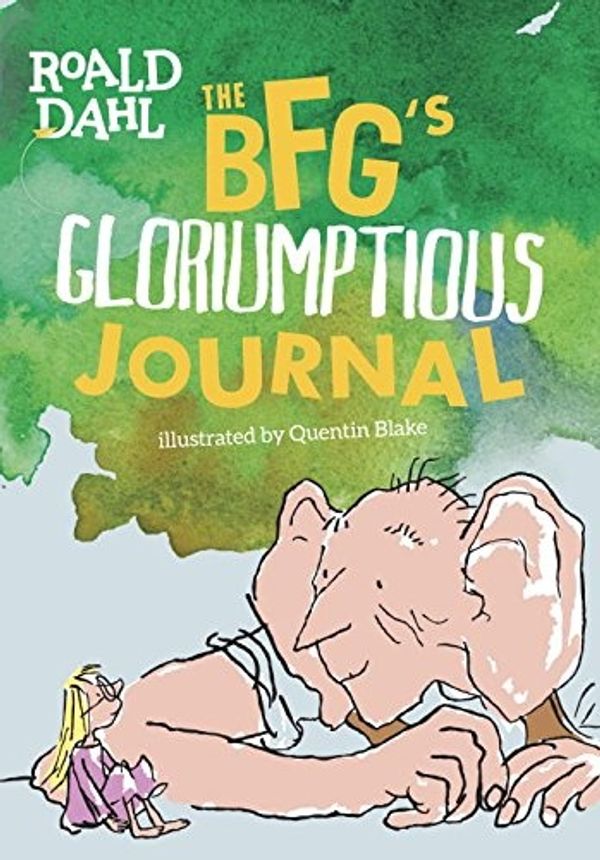 Cover Art for 9781101995983, The BFG’s Gloriumptious Journal by Roald Dahl