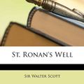 Cover Art for 9781147218626, St. Ronan's Well by Walter Scott
