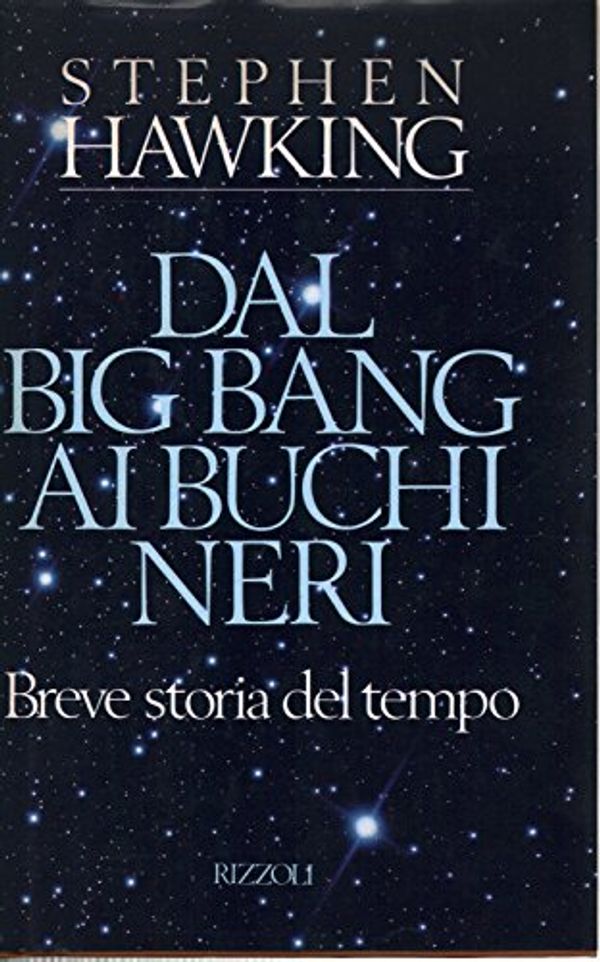 Cover Art for 9788817853439, Dal Big Band ai buchi neri by Stephen W. Hawking