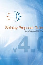 Cover Art for 9780971424463, Shipley Proposal Guide v4.0 by Larry Newman, Ppf Apmp