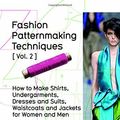 Cover Art for B01N2XU74Q, Fashion Patternmaking Techniques Vol. 2: Women/Men. How to Make Shirts, Undergarments, Dresses and Suits, Waistcoats, Men's Jackets by Antonio Donnanno(2016-04-12) by Antonio Donnanno