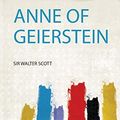 Cover Art for 9780371109601, Anne of Geierstein by Sir Walter Scott