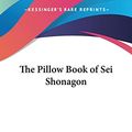 Cover Art for 9781417900695, The Pillow Book of Sei Shonagon (Paperback) by Sei Shonagon