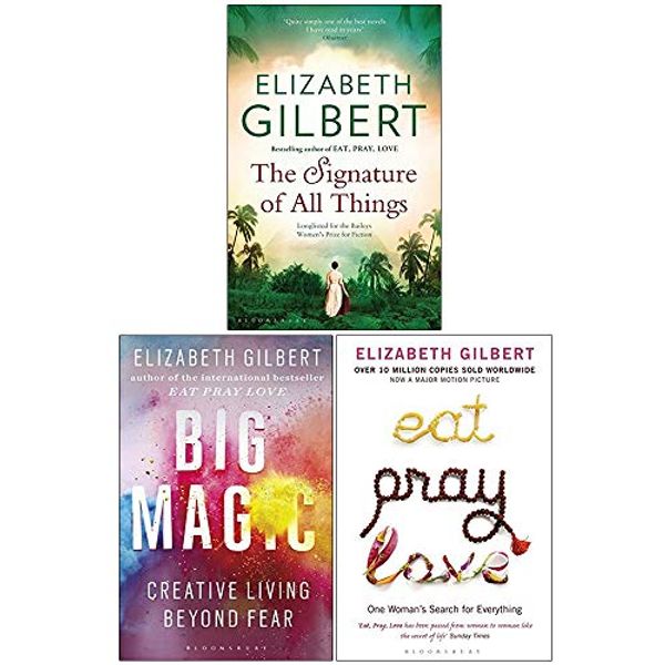 Cover Art for 9789123802104, Elizabeth Gilbert Collection 3 Books Set (The Signature of All Things, Big Magic Creative Living Beyond Fear, Eat Pray Love) by Elizabeth Gilbert